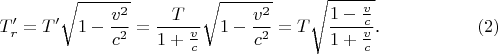 $$T'_r=T'\sqrt{1-\frac{v^2}{c^2}}=\frac T{1+\frac vc}\sqrt{1-\frac{v^2}{c^2}}=T\sqrt{\frac{1-\frac vc}{1+\frac vc}}\text{.}\eqno{(2)}$$