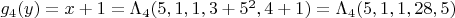 $g_4(y)=x+1=\Lambda_4(5,1,1,3+5^2,4+1)=\Lambda_4(5,1,1,28,5)$