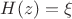 $H(z)=\xi$ $H(z)=\xi$