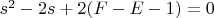 $s^2-2s+2(F-E-1)=0$