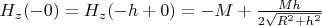 $H_z(-0) = H_z(-h+0) = -M +\frac {Mh}{2\sqrt{R^2+h^2}}$
