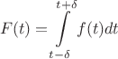 $$
F(t) = \int\limits_{t - \delta}^{t + \delta} f(t) dt
$$
