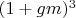 $(1+gm)^3$