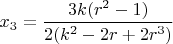 $x_3=\dfrac{3k(r^2-1)}{2(k^2-2r+2r^3)}$