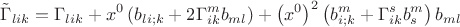 $$\tilde \Gamma _{lik}  = \Gamma _{lik}  + x^0 \left( {b_{li;k}  + 2\Gamma _{ik}^m b_{ml} } \right) + \left( {x^0 } \right)^2 \left( {b_{i;k}^m  + \Gamma _{ik}^s b_s^m } \right)b_{ml} $$