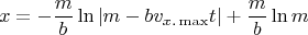 \[
x =  - \frac{m}
{b}\ln \left| {m - bv_{x.\max } t} \right| + \frac{m}
{b}\ln m
\]