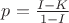 $p = \frac{I-K}{1-I}$ $p = \frac{I-K}{1-I}$