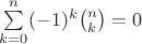 $\sum\limits_{k=0}^{n} (-1)^k \binom{n}{k}=0$