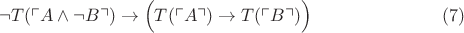 $$\neg T(\ulcorner A\wedge \neg B\urcorner)\to \Big (T(\ulcorner A\urcorner)\to T(\ulcorner B\urcorner)\Big )\eqno (7)$$