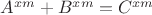 $ A^{xm}+B^{xm}=C^{xm}$