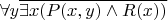 $\forall y \overline{\exists x (P(x,y) \land R(x))}$