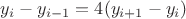 $y_{i}-y_{i-1}=4(y_{i+1}-y_{i})$