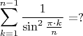 $$\sum\limits_{k=1}^{n-1}\frac{1}{\sin^2{\frac{\pi\cdot k}{n}}}=?$$
