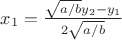 $x_1 = \frac{\sqrt{a/b}y_2-y_1}{2 \sqrt{a/b}}$ $x_1 = \frac{\sqrt{a/b}y_2-y_1}{2 \sqrt{a/b}}$