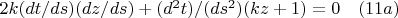 $2k(dt/ds)(dz/ds)+(d^2t)/(ds^2) (kz+1)=0      \quad   (11a)$