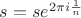 $s = s e^{2 \pi i \frac{1}{n}}$