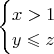 $\begin{cases}
x>1\\
y \leqslant z
\end{cases}$