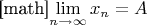 [math]$ \lim\limits_{n\to \infty} x_n =A $