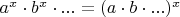 $a^x \cdot b^x \cdot ... = (a\cdot b \cdot ...)^x$