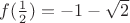 $f(\frac {1} {2}) = -1- \sqrt {2}$