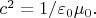 $c^2=1/\varepsilon_0\mu_0.$