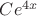 $Ce^{4x}$