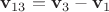 $\mathbf v_{13}=\mathbf v_3-\mathbf v_1$