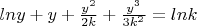 $lny+y+\frac {y^2}{2k}+\frac {y^3}{3k^2}=lnk$
