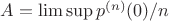 $A = \limsup p^{(n)}(0)/n$