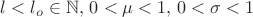 $ l < l_o \in \mathbb{N},  \, 0< \mu < 1,\,  0 < \sigma < 1$