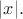 $|x|.$