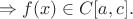 $\Rightarrow f(x) \in C[a, c].$