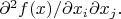 ${\partial}^{2}f(x)/\partial {x}_{i}\partial {x}_{j}.$