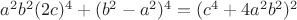 $a^2b^2(2c)^4+(b^2-a^2)^4=(c^4+4a^2b^2)^2$