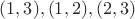 $(1,3), (1,2), (2,3)$