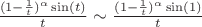 $\frac{(1-\frac{1}{t})^\alpha\sin(t)}{t}\sim\frac{(1-\frac{1}{t})^\alpha\sin(1)}{t}$