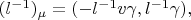 $(l^{-1})_\mu=(-l^{-1}v\gamma,l^{-1}\gamma),$