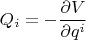 $$Q_i=-\frac{\partial V}{\partial q^i}$$