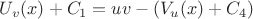 $$U_v(x) + C_1 = uv - (V_u(x) + C_4)$$