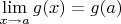 $\lim\limits_{x\to a}g(x) = g(a)$