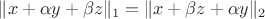$\|x + \alpha y + \beta z\|_1 = \|x + \beta z + \alpha y\|_2$