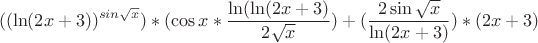 \[({(\ln (2x + 3))^{sin\sqrt x }})*(\cos x*\frac{{\ln (\ln (2x + 3)}}
{{2\sqrt x }}) + (\frac{{2\sin \sqrt x }}
{{\ln (2x + 3)}})*(2x + 3)\]