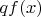 $qf(x)$