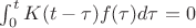 $ \int^t_0 K(t-\tau) f(\tau) d\tau = 0$ $ \int^t_0 K(t-\tau) f(\tau) d\tau = 0$