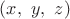 $(x,\ y,\ z)$
