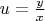 $\[
u = \frac{y}
{x}
\]$