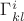 $\Gamma ^i_{kl}$