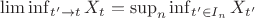 $\liminf_{t'\to t}X_t=\sup_{n}\inf_{t'\in I_n} X_{t'}$ $\liminf_{t'\to t}X_t=\sup_{n}\inf_{t'\in I_n} X_{t'}$