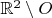 $\mathbb{R}^2\setminus O$