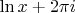 $\ln x+2\pi i$